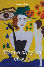 Title: Wazne sa tylko chwile, Author: Angelina Palm