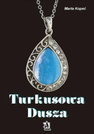 Title: Turkusowa dusza, Author: Marta Kopec