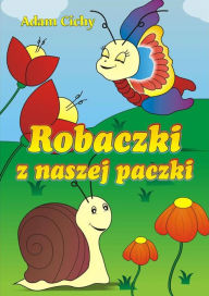 Title: Robaczki z naszej paczki, Author: Adam Cichy