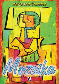 Title: Mozaika, Author: Malgorzata Chaladus