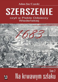 Title: Szerszenie czyli W piekle Odsieczy Wiede, Author: Adam Jan Czarski