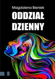 Title: Oddzial dzienny, Author: Magdalena Bieniek
