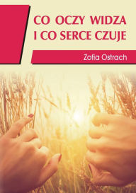 Title: Co oczy widz, Author: Zofia Ostrach