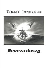 Title: Geneza duszy, Author: Tomasz Jurgiewicz