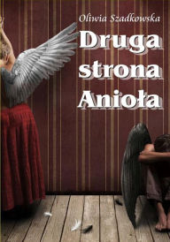Title: Druga strona Aniola, Author: Oliwia Szadkowska