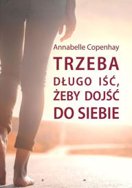 Title: Trzeba dlugo isc,, Author: Annabelle Copenhay