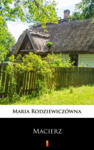 Title: Macierz, Author: Maria Rodziewiczówna