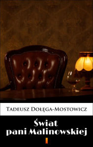 Title: Swiat pani Malinowskiej, Author: Tadeusz Dolega-Mostowicz