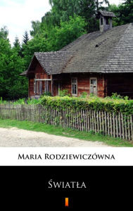 Title: Swiatla, Author: Maria Rodziewiczówna