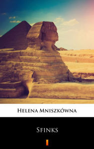 Title: Sfinks, Author: Helena Mniszkówna