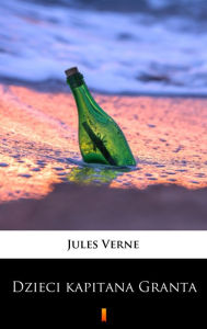 Title: Dzieci kapitana Granta, Author: Jules Verne