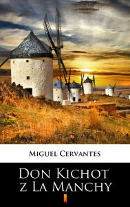 Title: Don Kichot z La Manchy, Author: Miguel Cervantes