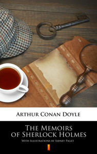 Title: The Memoirs of Sherlock Holmes: Illustrated Edition, Author: Arthur Conan Doyle