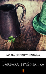 Title: Barbara Tryznianka, Author: Maria Rodziewiczówna