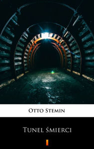 Title: Tunel smierci, Author: Otto Stemin