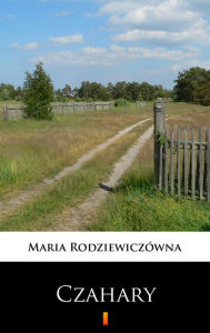 Title: Czahary, Author: Maria Rodziewiczówna