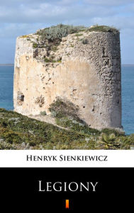 Title: Legiony, Author: Henryk Sienkiewicz