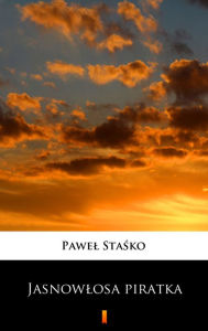 Title: Jasnowlosa piratka, Author: Pawel Stasko