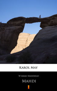 Title: W kraju Mahdiego. Mahdi, Author: Karol May