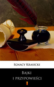 Title: Bajki i przypowiesci, Author: Ignacy Krasicki