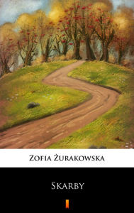 Title: Skarby, Author: Zofia Zurakowska