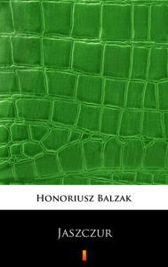 Title: Jaszczur, Author: Honoriusz Balzak