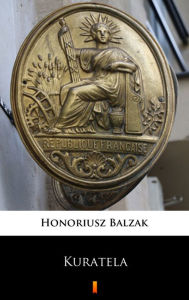 Title: Kuratela, Author: Honoriusz Balzak