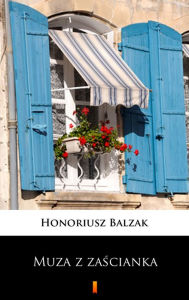 Title: Muza z zascianka, Author: Honoriusz Balzak