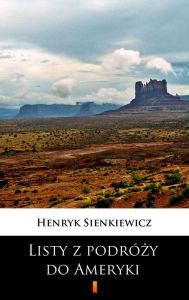 Title: Listy z podrózy do Ameryki, Author: Henryk Sienkiewicz