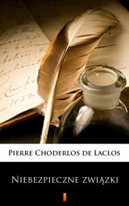 Title: Niebezpieczne zwiazki, Author: Pierre Choderlos de Laclos