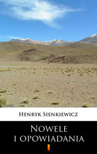 Title: Nowele i opowiadania, Author: Henryk Sienkiewicz