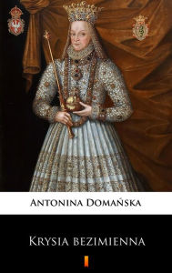 Title: Krysia bezimienna, Author: Antonina Domanska