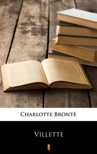 Title: Villette, Author: Charlotte Brontë