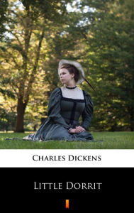 Title: Little Dorrit, Author: Charles Dickens