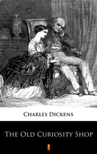 Title: The Old Curiosity Shop, Author: Charles Dickens