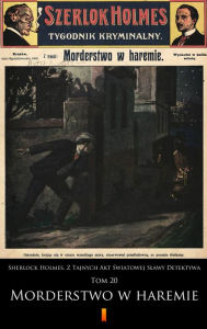 Title: Sherlock Holmes. Z Tajnych Akt Swiatowej Slawy Detektywa: Tom 20: Morderstwo w haremie, Author: Anonymous