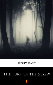 Title: The Turn of the Screw, Author: Henry James