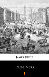 Title: Dubliners, Author: James Joyce