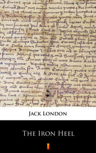 Title: The Iron Heel, Author: Jack London