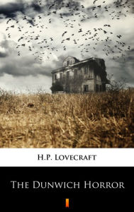 Title: The Dunwich Horror, Author: H. P. Lovecraft