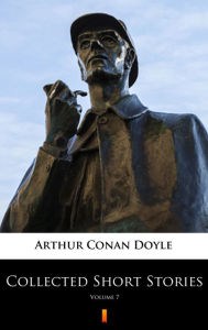 Title: Collected Short Stories: Volume 7, Author: Arthur Conan Doyle