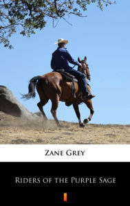 Title: Riders of the Purple Sage, Author: Zane Grey