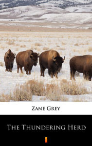 Title: The Thundering Herd, Author: Zane Grey