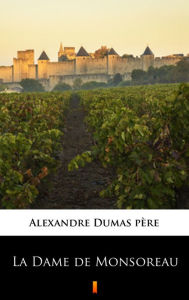 Title: La Dame de Monsoreau, Author: Alexandre Dumas