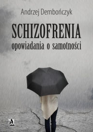 SCHIZOFRENIA opowiadania o samotnosci