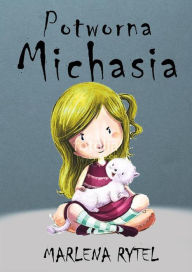 Title: Potworna Michasia, Author: Marlena Rytel
