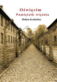 Title: Oswiecim. Pamietnik wieznia, Author: Halina Krahelska