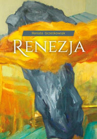 Title: Renezja, Author: Renata Grzeskowiak