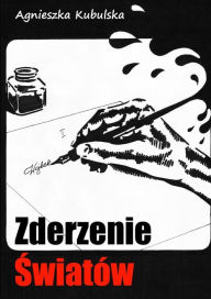 Title: Zderzenie Swiatów, Author: Agnieszka Kubulska
