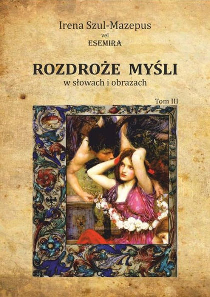 Rozdroze mysli w slowach i obrazach. Tom III